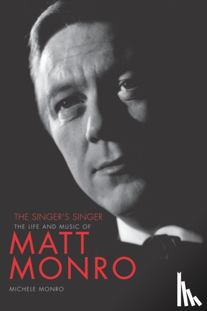 Monro, Michele - Matt Monro: The Singer's Singer