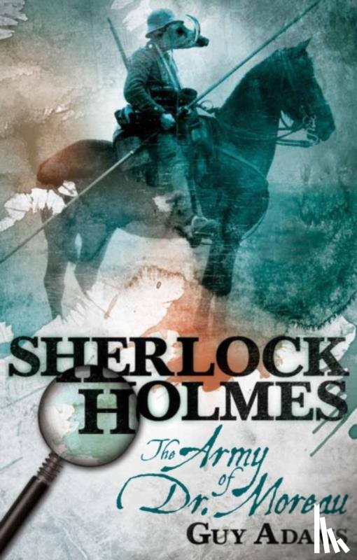 Adams, Guy - Sherlock Holmes: The Army of Doctor Moreau