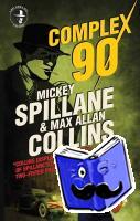 Spillane, Mickey, Collins, Max Allan - Mike Hammer: Complex 90