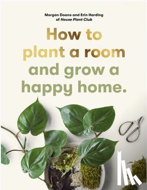 Harding, Erin, Doane, Morgan - How to plant a room