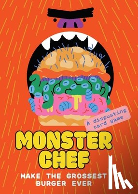 Molinet, Juan - Monster Chef: A Disgusting Card Game: Make the Grossest Burger Ever