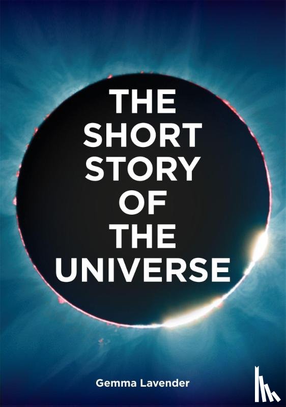 Lavender, Gemma, Fletcher, Mark - The Short Story of the Universe