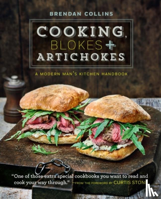 Collins, Brendan - Cooking, Blokes and Artichokes: A Modern Man's Kitchen Handbook
