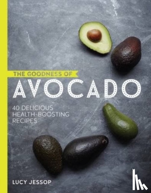 Jessop, Lucy - The Goodness of series: Avocado and Coconut