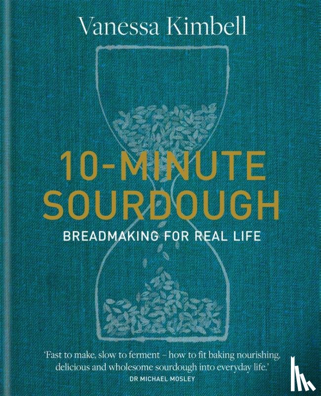 Kimbell, Vanessa - 10-Minute Sourdough
