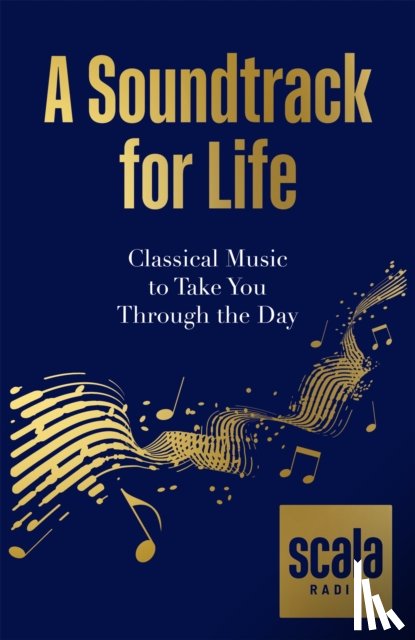Scala Radio - Scala Radio's A Soundtrack for Life