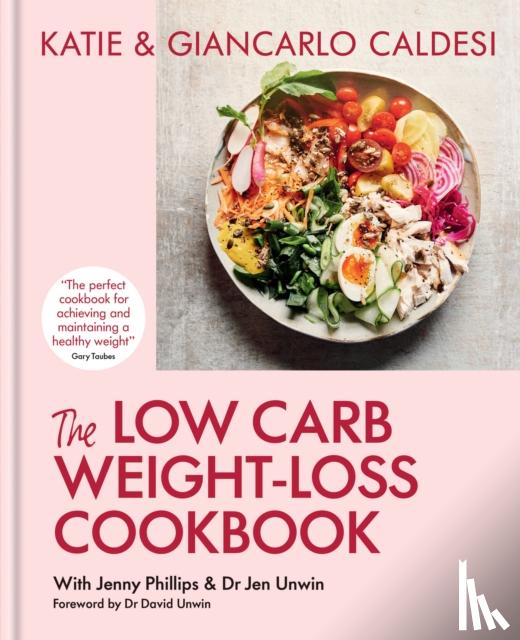 Caldesi, Giancarlo, Caldesi, Katie - The Low Carb Weight-Loss Cookbook