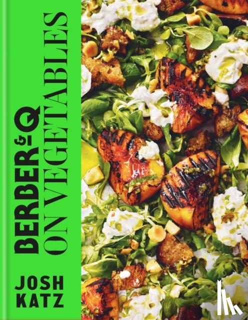Katz, Josh - Berber&Q: On Vegetables