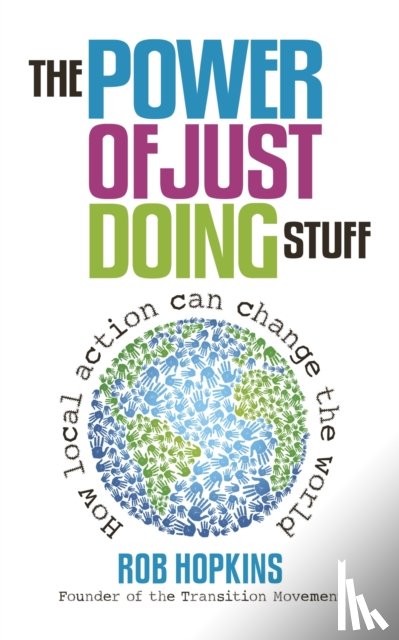 Hopkins, Rob - The Power of Just Doing Stuff