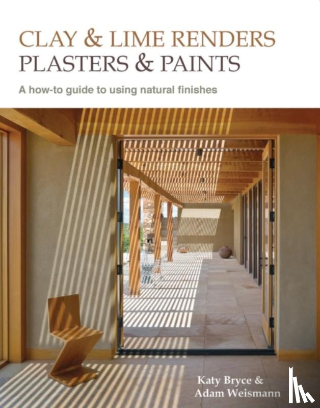 Weismann, Adam, Bryce, Katy - Clay and lime renders, plasters and paints