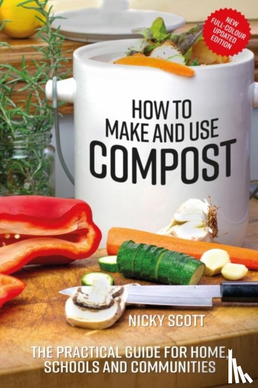Scott, Nicky - How to Make and Use Compost