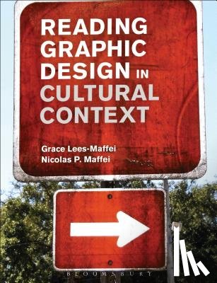 Lees-Maffei, Grace (Professor of Design History, Maffei, Nicolas P. (Norwich University College of the Arts - Reading Graphic Design in Cultural Context
