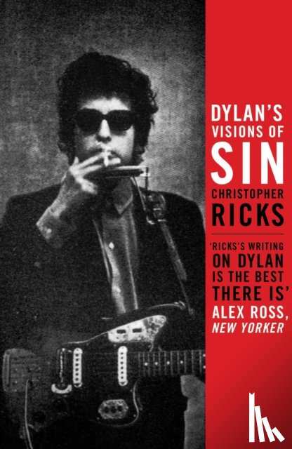Ricks, Christopher - Dylan's Visions of Sin