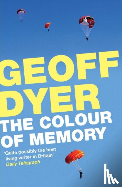 Dyer, Geoff - The Colour of Memory