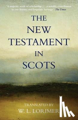 Lorimer, William L. - The New Testament In Scots