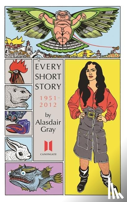 Gray, Alasdair - Every Short Story by Alasdair Gray 1951-2012