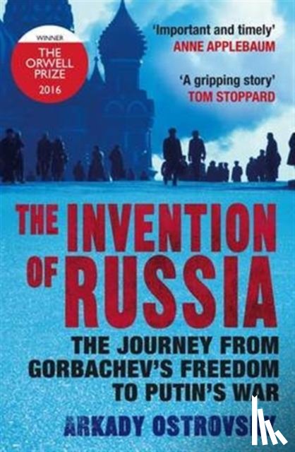 Ostrovsky, Arkady - The Invention of Russia