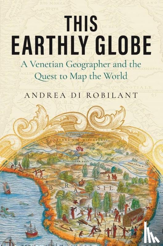 Robilant, Andrea di - This Earthly Globe