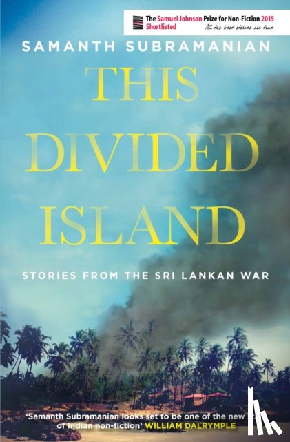 Subramanian, Samanth (Author) - This Divided Island