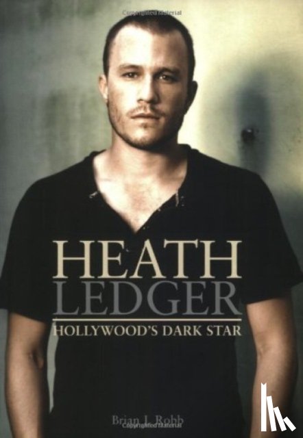 Robb, Brian J. - Heath Ledger