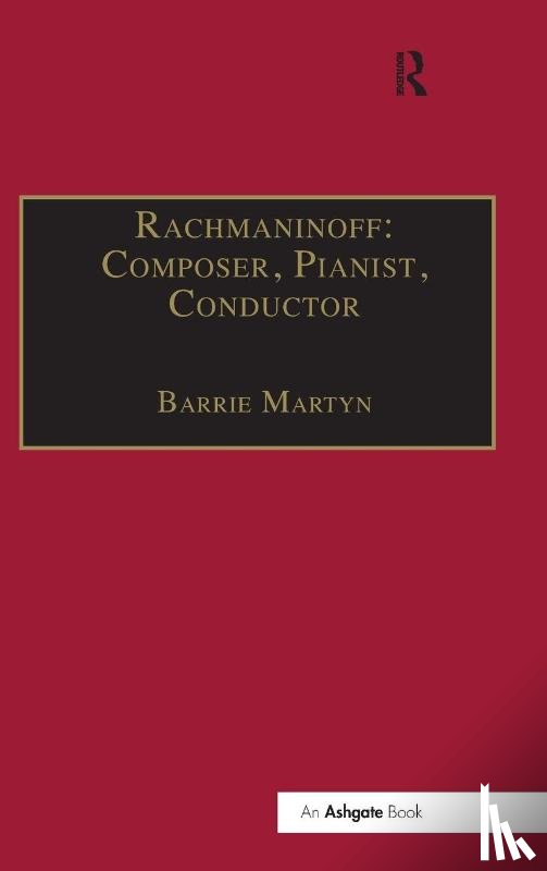 Martyn, Barrie - Rachmaninoff: Composer, Pianist, Conductor