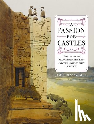Brennan-Inglis, Janet - A Passion for Castles
