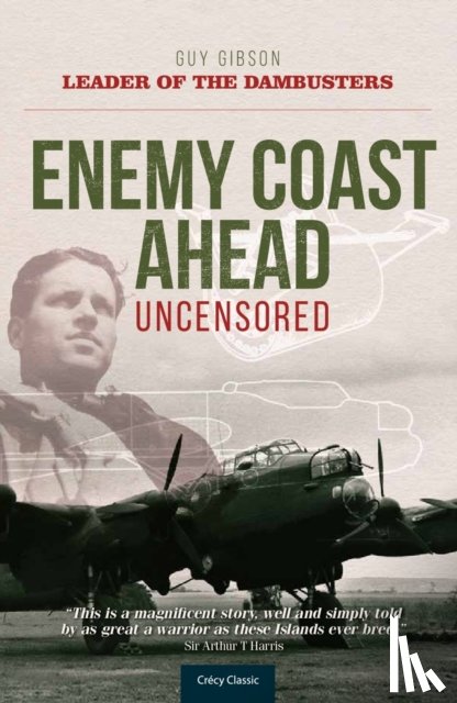 Gibson, Guy (Author) - Enemy Coast Ahead - Uncensored