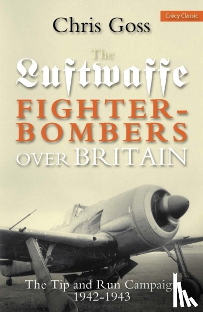 Goss, Chris - Luftwaffe Fighter-bombers Over Britain