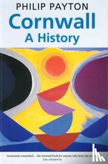 Payton, Prof. Philip - Cornwall: A History