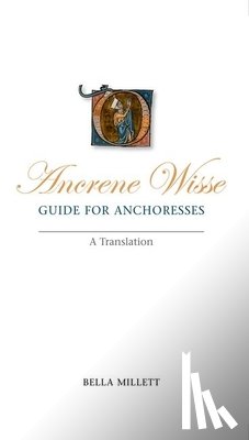 Millett, Bella - Ancrene Wisse / Guide for Anchoresses: A Translation