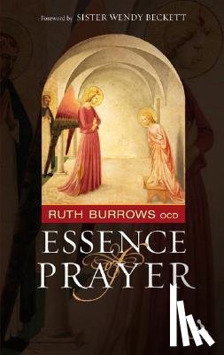 Burrows OCD, Ruth - The Essence of Prayer