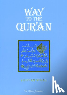 Murad, Khurram - Way to the Qur'an