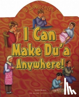 Ibrahim, Yasmin - I Can Make Du'a Anywhere!
