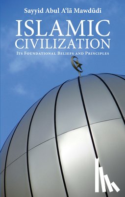 Mawdudi, Sayyid Abul A'la - Islamic Civilization