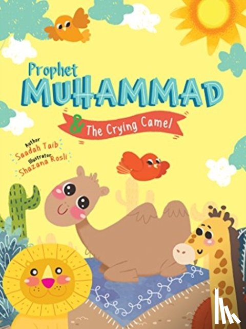 Taib, Saadah - Prophet Muhammad and the Crying Camel Activity Book