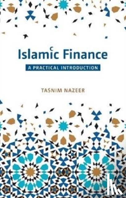 Nazeer, Tasnim - Islamic Finance: A Practical Introduction