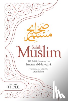 Muslim, Imam Abul-Husain - Sahih Muslim (Volume 3)