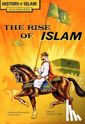 Gamiet, Arshad - The Rise of Islam