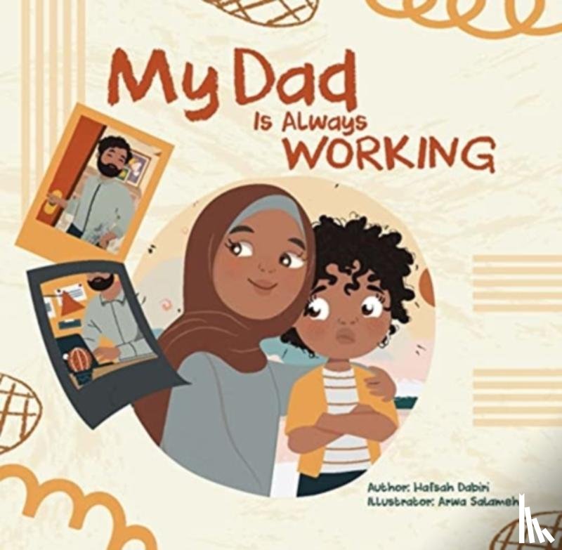 Dabiri, Hafsah - My Dad is Always Working