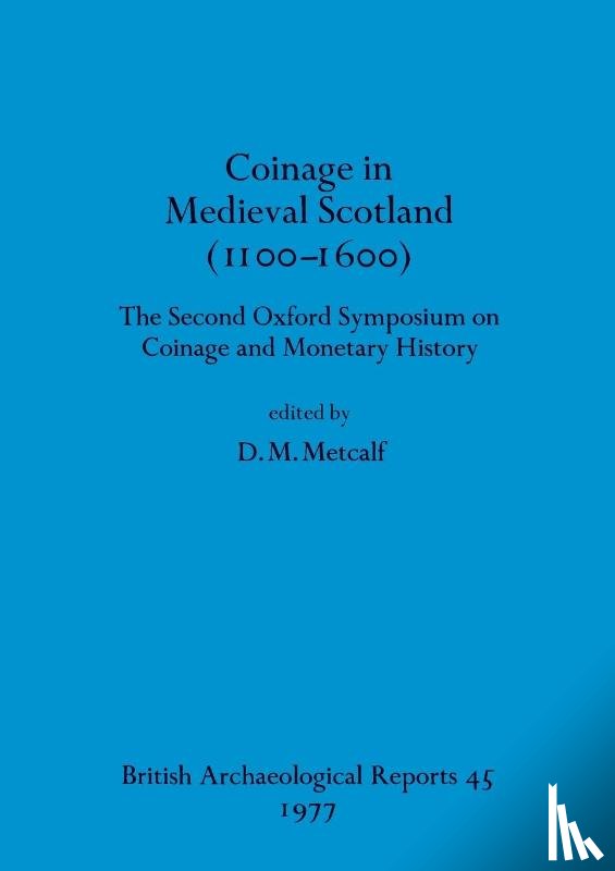  - Coinage in Medieval Scotland (1100-1600)