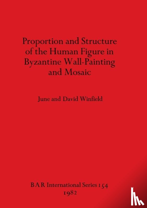 Winfield, David, Winfield, June - Proportion and Structure of the Human Figure in Byzantine Wall Painting and Mosaic