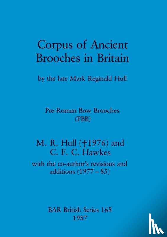 Hawkes, Charles Francis Christopher, Hull, Mark Reginald - Corpus of ancient brooches in Britain