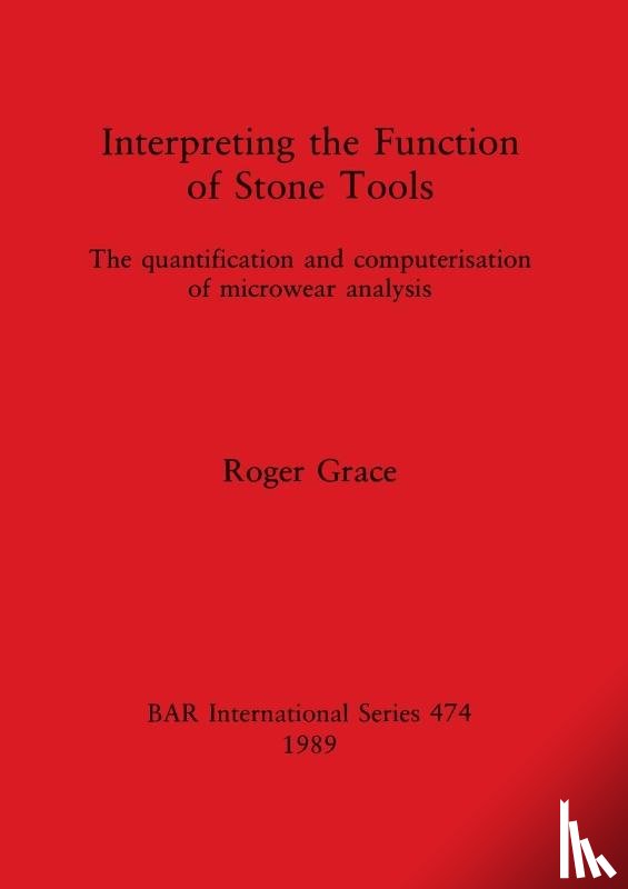 Grace, Roger - Interpreting the Function of Stone Tools