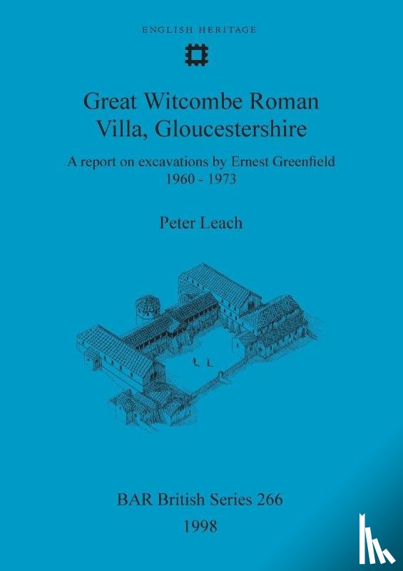 Bevan, Lynne, Leach, Peter, Pearson, Trevor - Great Witcombe Roman Villa, Gloucestershire