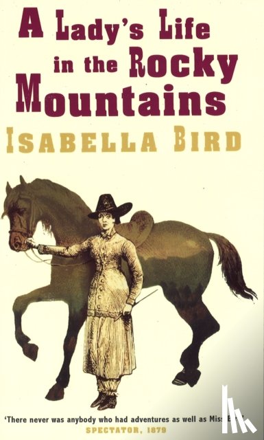 Bird, Isabella L. - A Lady's Life In The Rocky Mountains