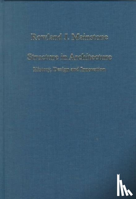 Mainstone, Rowland J. - Structure in Architecture