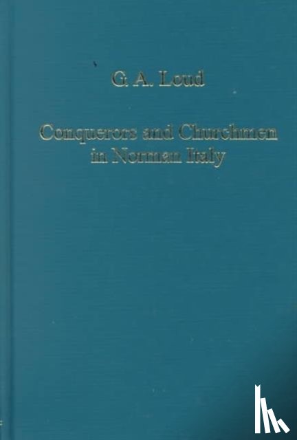 Loud, G.A. - Conquerors and Churchmen in Norman Italy