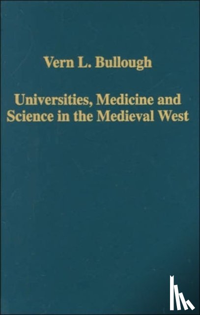 Bullough, Vern L. - Universities, Medicine and Science in the Medieval West