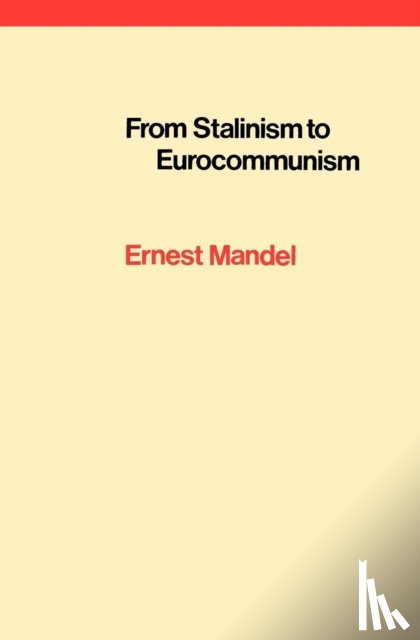 Mandel, Ernest - From Stalinism to Eurocommunism