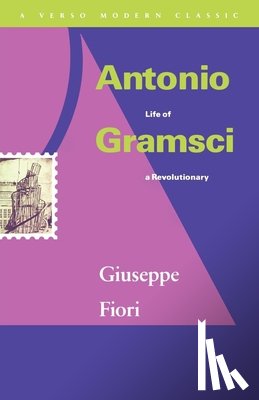 Fiori, Giuseppe - Antonio Gramsci